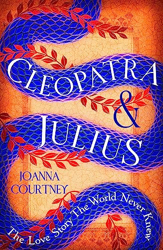 Cleopatra & Julius: The love story the world never knew von Little, Brown Book Group